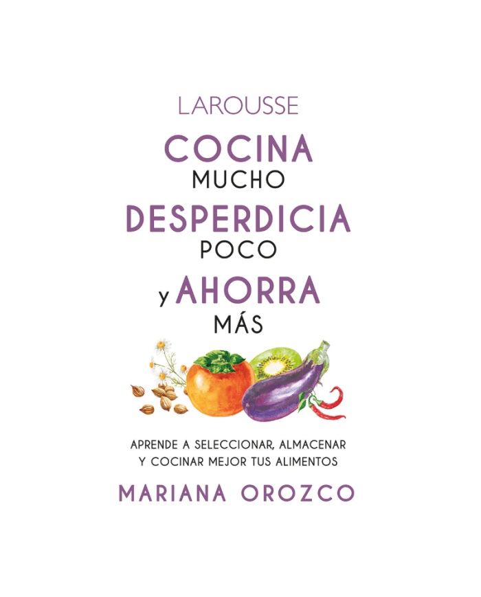 LIBRO Cocina mucho, desperdicia poco y ahorra más