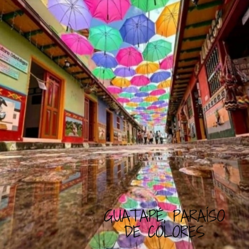 ANTIOQUIA-DÍA DE SOL GUATAPÉ PARAÍSO DE COLORES