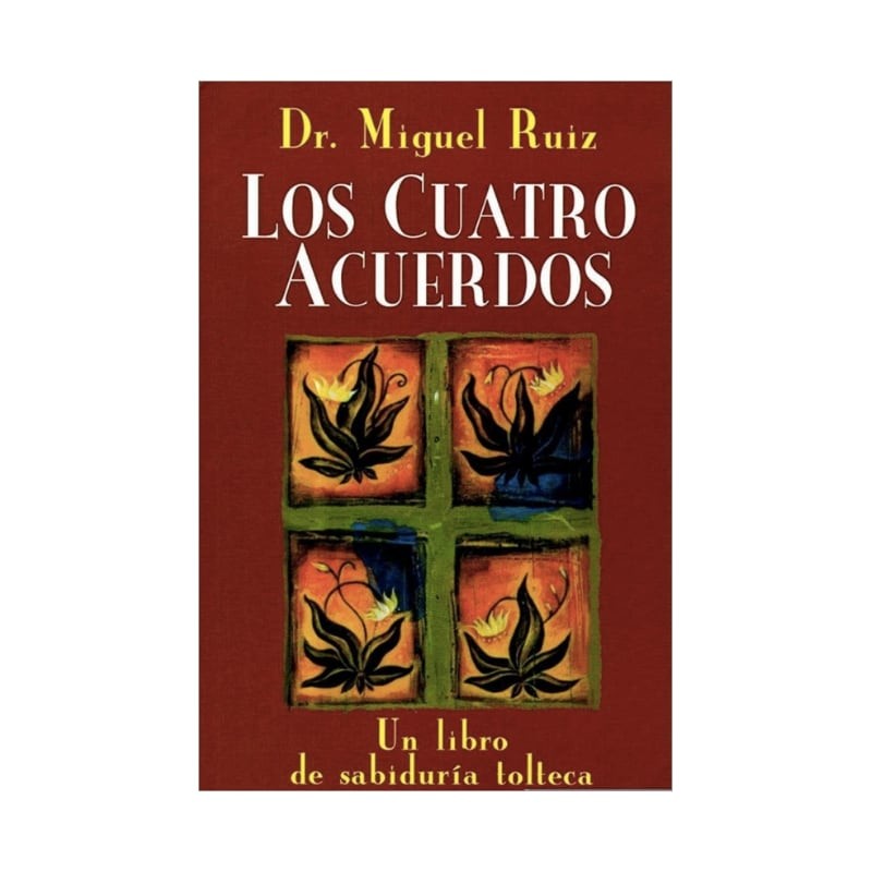 LOS CUATRO ACUERDOS
